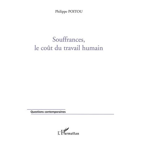 Souffrances, le coût du travail humain