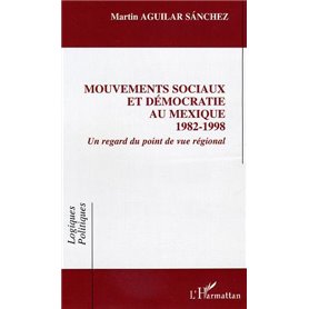 Mouvements sociaux et démocratie au Mexique (1982-1998)