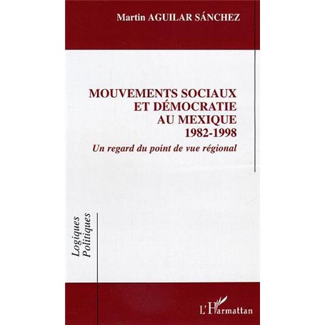 Mouvements sociaux et démocratie au Mexique (1982-1998)