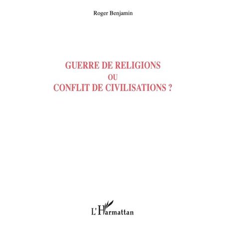 Guerre de religions ou conflit de civilisations ?