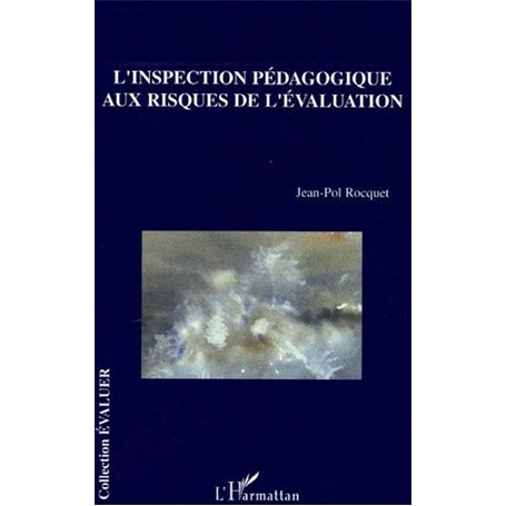 L'inspection pédagogique aux risques de l'évaluation