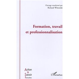 Formation, travail et professionnalisation