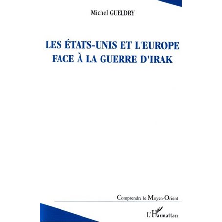 Les Etats-Unis et l'Europe face à la guerre d'Irak