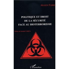 Politique et droit de la sécurité face au bioterrorisme