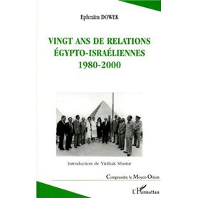 Vingt ans de relations égypto-israéliennes 1980-2000