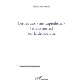 Lettres aux anticapitalistes (et aux autres) sur la démocratie