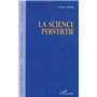 La science pervertie