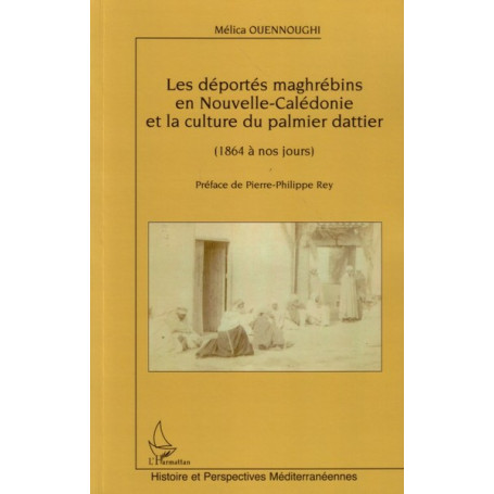 Les déportés maghrébins en Nouvelle-Calédonie et la culture du palmier dattier