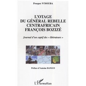 L'otage du général rebelle centrafricain François Bozizé