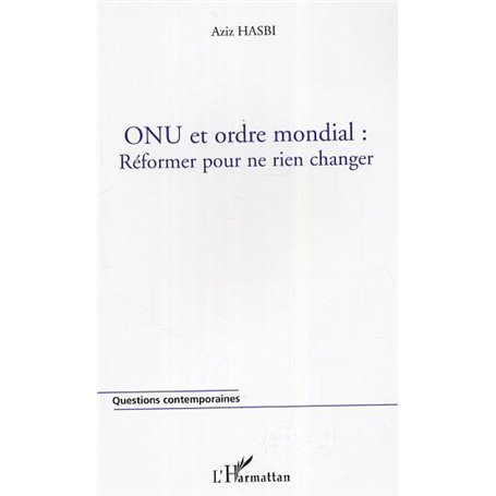 ONU et ordre mondial : réformer pour ne rien changer