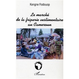 Le marché de la friperie vestimentaire au Cameroun