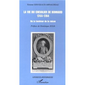 La vie du chevalier de Bonnard (1744-1784)