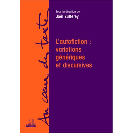 L'autofiction: variations génériques et discursives