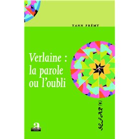 Verlaine : la parole ou l'oubli