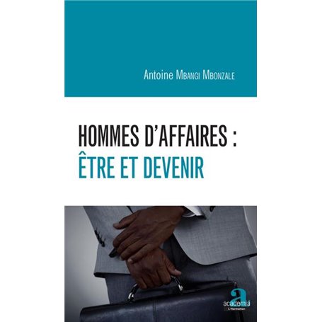 Hommes d'affaires : être et devenir