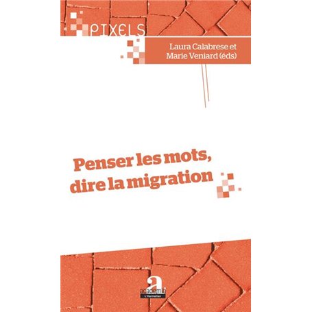 Penser les mots, dire la migration