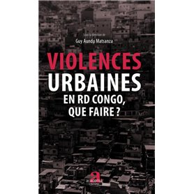 Violences urbaines en RD Congo, que faire?