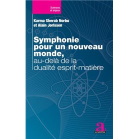 Symphonie pour un nouveau monde, au-delà de la dualité esprit-matière