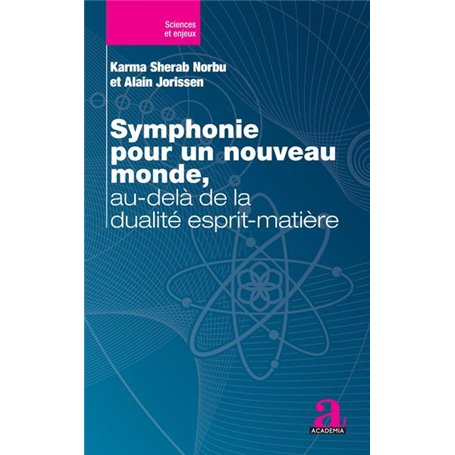 Symphonie pour un nouveau monde, au-delà de la dualité esprit-matière