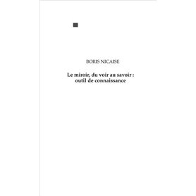 Le miroir, du voir au savoir : outil de connaissance