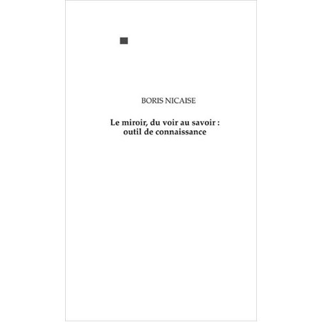 Le miroir, du voir au savoir : outil de connaissance