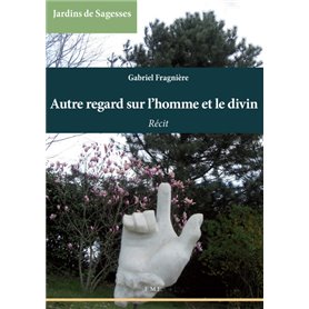 Autre regard sur l'homme et le divin