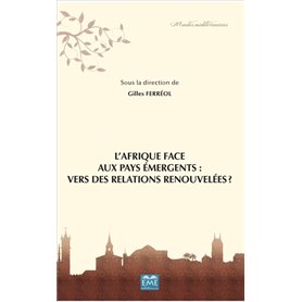 L'Afrique face aux pays émergents: vers des relations renouvelées?