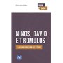 Ninos, David et Romulus