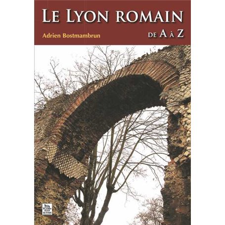 Lyon romain de A à Z (Le)