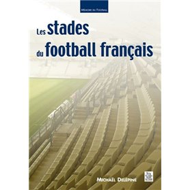 Stades du football français (Les)