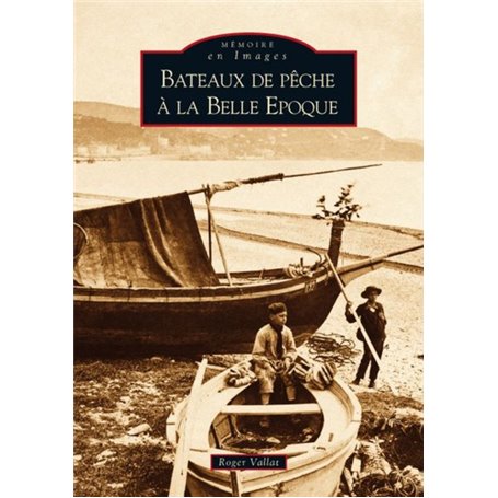 Bateaux de pêche à la Belle Epoque