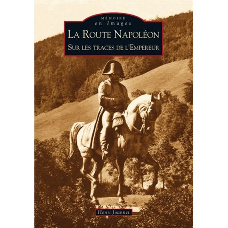 Route Napoléon (La) - Sur les traces de l'Empereur