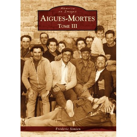 Aigues-Mortes - Tome III