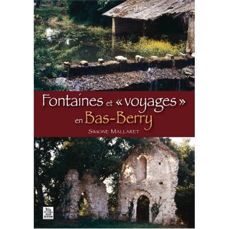 Fontaines et « voyages » en Bas-Berry