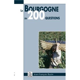 Bourgogne en 200 questions (La)