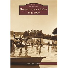 Regard sur la Saône - 1843-1900