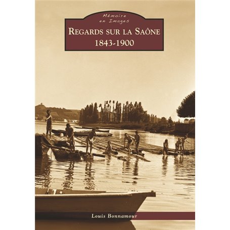 Regard sur la Saône - 1843-1900