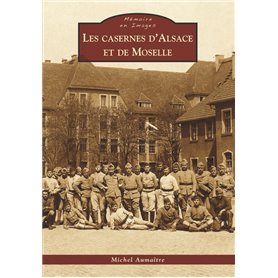 Casernes d'Alsace et de Moselle (Les)