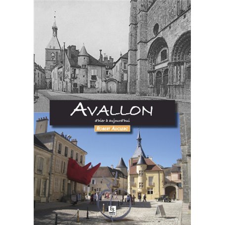 Avallon d'hier à aujourd'hui