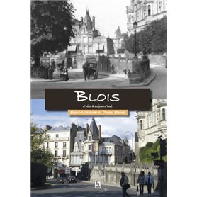 Blois d'hier à aujourd'hui