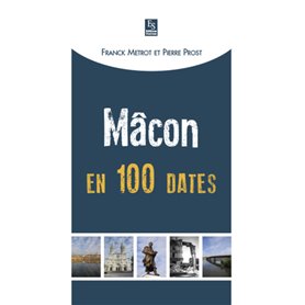 Mâcon en 100 dates