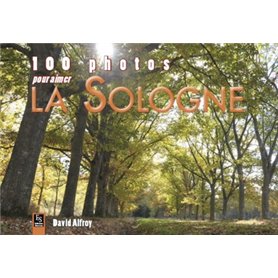 Sologne (100 photos pour aimer la)