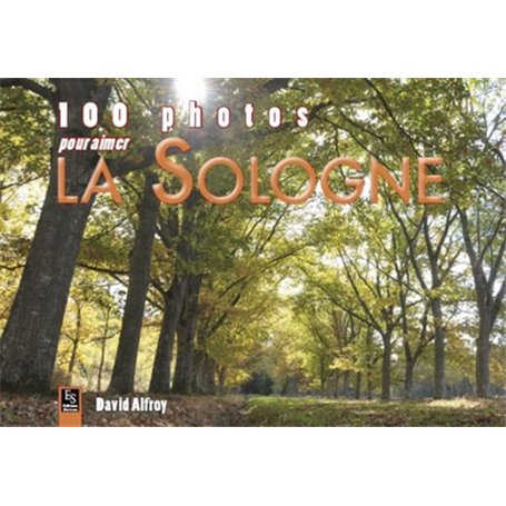 Sologne (100 photos pour aimer la)