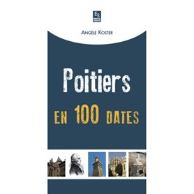 Poitiers en 100 dates