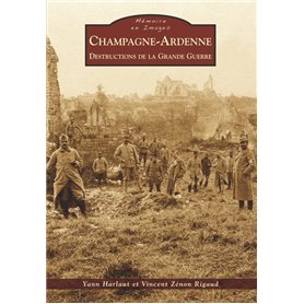 Champagne-Ardenne - Destructions de la Grande Guerre