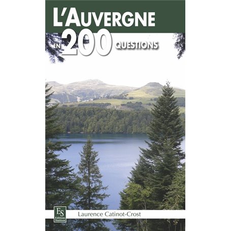 Auvergne en 200 questions (L')