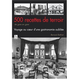 500 recettes de terroir de gare en gare