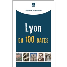 Lyon en 100 dates