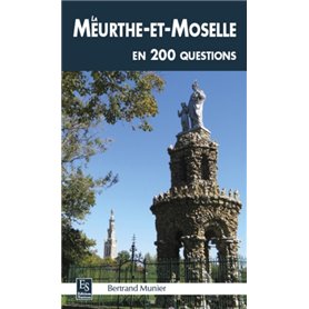 Meurthe-et-Moselle en 200 questions (La)