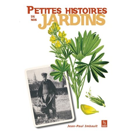 Petites histoires de nos jardins